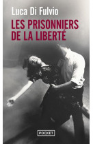 Les prisonniers de la liberte