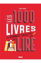 Les 1000 livres qui donnent envie de lire