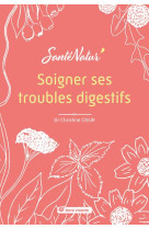 Soigner ses troubles digestifs