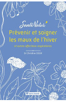 Prevenir et soigner les maux de l hiver et autres affections respiratoires