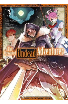 The unwanted undead adventurer - tome 3