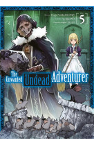 The unwanted undead adventurer - tome 5