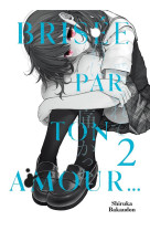 Brisee par ton amour  - tome 2