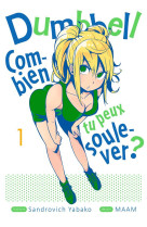 Dumbbell : combien tu peux soulever ? - tome 1