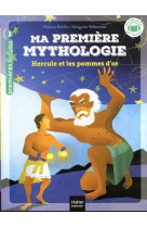 Ma premiere mythologie - t20 - ma premiere mythologie - hercule et les pommes d'or - cp/ce1 6/7 ans