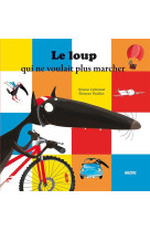 Le loup qui ne voulait plus marcher