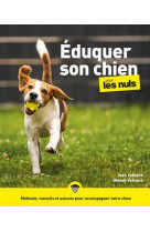 Eduquer son chien pour les nuls, grand format, 2e ed