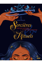 Sorcieres et rituels - heritage ancestral et pratiques modernes