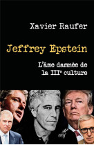 Jeffrey epstein - l-ame damnee de la iiie culture