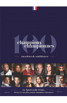 100 champions championnes - anecdotes & confidences