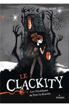 Le clackity, tome 01 - les chroniques de port-la-rouille