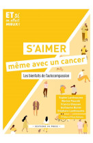 S'aimer meme avec un cancer - les bienfaits de l'autocompassion