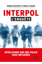 Interpol : l-enquete - revelations sur une police sous influence