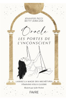 Oracle, les portes de l-inconscient - laissez la magie des archetypes feminins vous guider