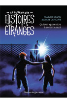 Le bureau des histoires étranges - ça leur apprendra à sortir la nuit