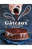 Gateaux ! . du sucre, du beurre, du bonheur !