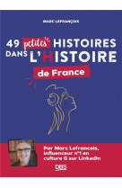 49 petites histoires dans l histoire de france