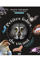 Petites folies du vivant - anecdotes insolites sur les animaux avec la boite a curiosites