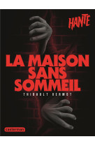 Hante - la maison sans sommeil - nouvelle edition