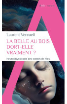 La belle au bois dort-elle vraiment ? - neurophysiologie des contes de fees