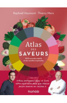 Atlas des saveurs: 1500 accords creatifs et des recettes inspirantes