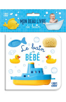 Mon beau livre de bain - le bain de bebe