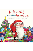 Le pere noel qui n-aimait pas les cadeaux