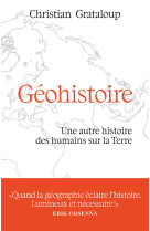 Géohistoire - une autre histoire des humains sur la terre