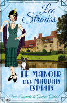 Les enquetes de ginger gold - t02 - le manoir des mauvais esprits - les enquetes de ginger gold t2