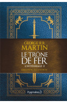 Le trone de fer - vol02 - l-integrale 2 illustree