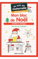 Je suis en maternelle - mon bloc de noel - chez les grands - activites et coloriages