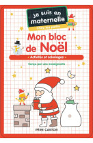 Je suis en maternelle - mon bloc de noel - chez les petits - activites et coloriages