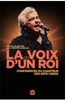 La voix d-un roi - confidences du chanteur des gipsy kings