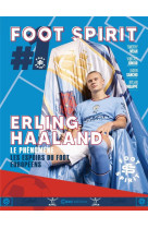 Foot spirit : erling haaland - le phenomene, les espoirs du foot europeens