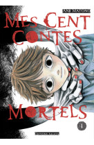 Mes cents contes mortels - tome 1