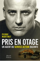 Pris en otage, un agent du service action raconte