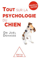 Tout sur la psychologie du chien (ne 2019)