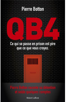 Qb4 - ce qui se passe en prison est pire que ce que vous croyez