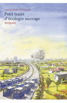 Petit traite d-ecologie sauvage - integrale