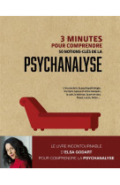 3 minutes pour comprendre 50 notions cles de la psychanalyse