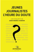 Jeunes journalistes - l'heuredu doute