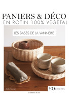 Paniers & deco en rotin 100% vegetal - les bases de la vannerie