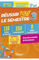 Réussir tout le semestre 3 - ifsi