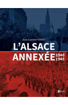 L-alsace annexee - 1940-1945