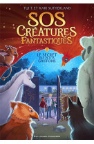 Sos creatures fantastiques - vol01 - le secret des petits griffons