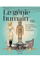 Le genie humain - les archives des inventeurs, de 1791 a nos jours