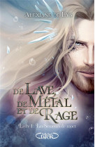 De lave, de metal et de rage - prequel de de sang, d-ecume et de glace - tome 1 les semeurs de mort