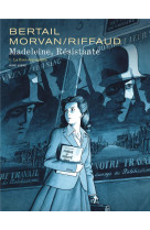 Madeleine, résistante  - tome 1 - la rose dégoupillée