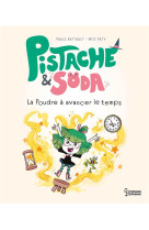 Pistache & soda - la poudre a avancer le temps