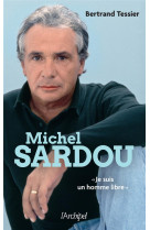 Michel sardou - "je suis un homme libre"